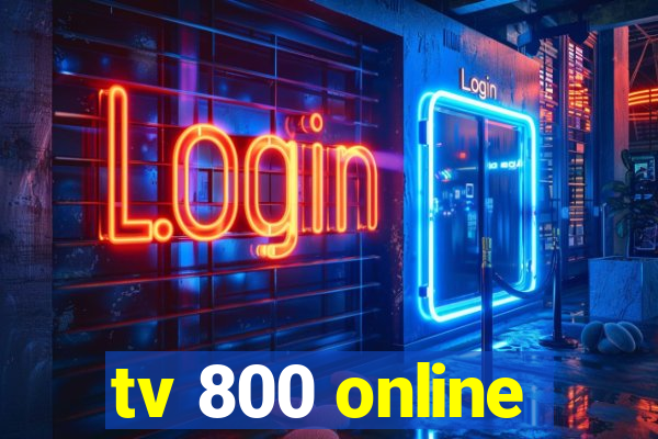 tv 800 online